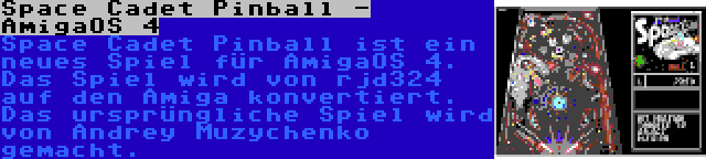 Space Cadet Pinball - AmigaOS 4 | Space Cadet Pinball ist ein neues Spiel für AmigaOS 4. Das Spiel wird von rjd324 auf den Amiga konvertiert. Das ursprüngliche Spiel wird von Andrey Muzychenko gemacht.