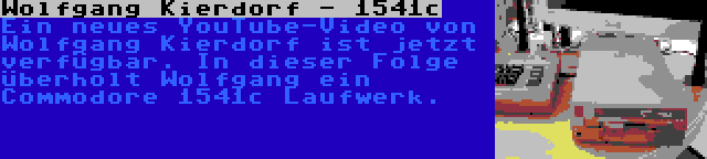 Wolfgang Kierdorf - 1541c | Ein neues YouTube-Video von Wolfgang Kierdorf ist jetzt verfügbar. In dieser Folge überholt Wolfgang ein Commodore 1541c Laufwerk.