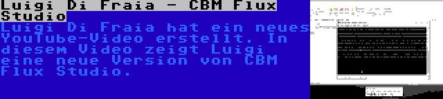 Luigi Di Fraia - CBM Flux Studio | Luigi Di Fraia hat ein neues YouTube-Video erstellt. In diesem Video zeigt Luigi eine neue Version von CBM Flux Studio.