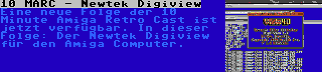 10 MARC - Newtek Digiview | Eine neue Folge der 10 Minute Amiga Retro Cast ist jetzt verfügbar. In dieser Folge: Der Newtek Digiview für den Amiga Computer.