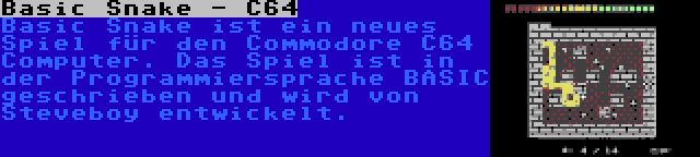 Basic Snake - C64 | Basic Snake ist ein neues Spiel für den Commodore C64 Computer. Das Spiel ist in der Programmiersprache BASIC geschrieben und wird von Steveboy entwickelt.