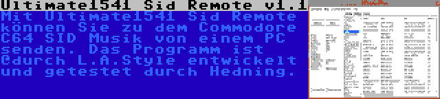 Ultimate1541 Sid Remote v1.1 | Mit Ultimate1541 Sid Remote können Sie zu dem Commodore C64 SID Musik von einem PC senden. Das Programm ist `durch L.A.Style entwickelt und getestet durch Hedning.