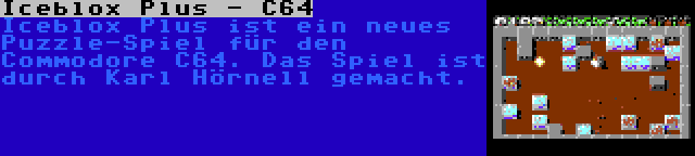 Iceblox Plus - C64 | Iceblox Plus ist ein neues Puzzle-Spiel für den Commodore C64. Das Spiel ist durch Karl Hörnell gemacht.