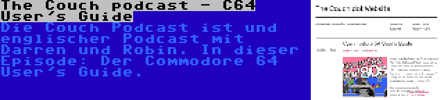 The Couch podcast - C64 User's Guide | Die Couch Podcast ist und englischer Podcast mit Darren und Robin. In dieser Episode: Der Commodore 64 User's Guide.