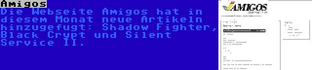 Amigos | Die Webseite Amigos hat in diesem Monat neue Artikeln hinzugefugt: Shadow Fighter, Black Crypt und Silent Service II.