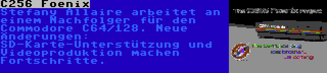 C256 Foenix | Stefany Allaire arbeitet an einem Nachfolger für den Commodore C64/128. Neue Änderungen: SD-Karte-Unterstützung und Videoproduktion machen Fortschritte.