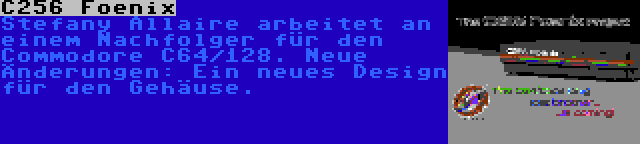 C256 Foenix | Stefany Allaire arbeitet an einem Nachfolger für den Commodore C64/128. Neue Änderungen: Ein neues Design für den Gehäuse.