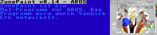 ZunePaint v0.14 - AROS | ZunePaint ist ein Mal-Programm für AROS. Das Programm wird durch Yannick Erb entwickelt.