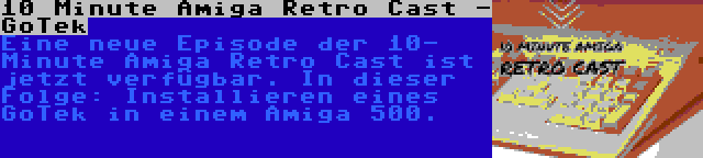 10 Minute Amiga Retro Cast - GoTek | Eine neue Episode der 10- Minute Amiga Retro Cast ist jetzt verfügbar. In dieser Folge: Installieren eines GoTek in einem Amiga 500.