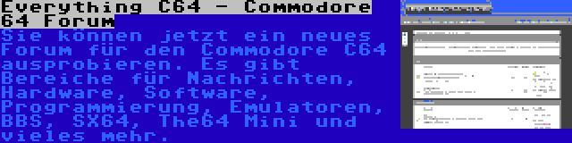 Everything C64 - Commodore 64 Forum | Sie können jetzt ein neues Forum für den Commodore C64 ausprobieren. Es gibt Bereiche für Nachrichten, Hardware, Software, Programmierung, Emulatoren, BBS, SX64, The64 Mini und vieles mehr.