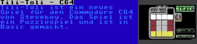 Tili-Toli - C64 | Tili-Toli ist ein neues Spiel für den Commodore C64 von Steveboy. Das Spiel ist ein Puzzlespiel und ist in Basic gemacht.