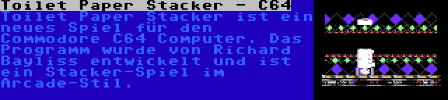 Toilet Paper Stacker - C64 | Toilet Paper Stacker ist ein neues Spiel für den Commodore C64 Computer. Das Programm wurde von Richard Bayliss entwickelt und ist ein Stacker-Spiel im Arcade-Stil.