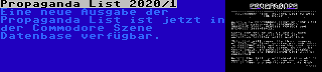 Propaganda List 2020/1 | Eine neue Ausgabe der Propaganda List ist jetzt in der Commodore Szene Datenbase verfügbar.