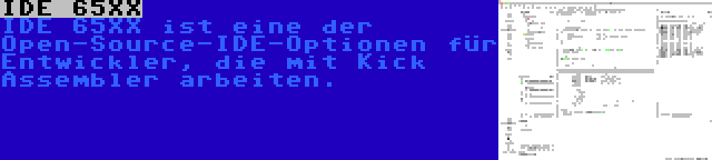 IDE 65XX | IDE 65XX ist eine der Open-Source-IDE-Optionen für Entwickler, die mit Kick Assembler arbeiten.