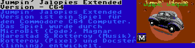 Jumpin' Jalopies Extended Version - C64 | Jumpin' Jalopies Extended Version ist ein Spiel für den Commodore C64 Computer. Das Spiel wurde durch MicroBit (Code), Magnar Harestad & Rotteroy (Musik), Rotteroy (Pixel) und Docster (linking) entwickelt.