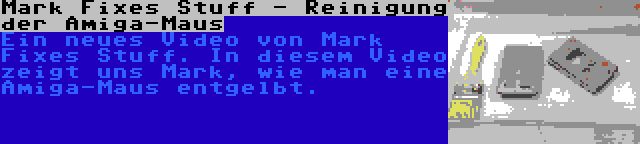 Mark Fixes Stuff - Reinigung der Amiga-Maus | Ein neues Video von Mark Fixes Stuff. In diesem Video zeigt uns Mark, wie man eine Amiga-Maus entgelbt.