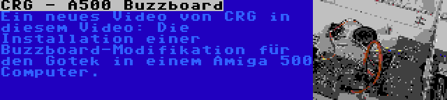 CRG - A500 Buzzboard | Ein neues Video von CRG in diesem Video: Die Installation einer Buzzboard-Modifikation für den Gotek in einem Amiga 500 Computer.