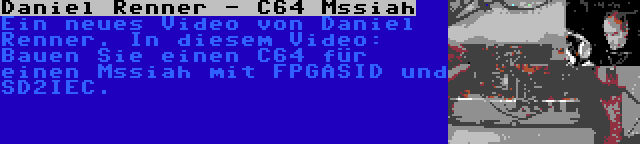 Daniel Renner - C64 Mssiah | Ein neues Video von Daniel Renner. In diesem Video: Bauen Sie einen C64 für einen Mssiah mit FPGASID und SD2IEC.