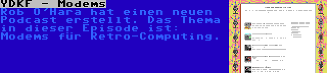 YDKF - Modems | Rob O'Hara hat einen neuen Podcast erstellt. Das Thema in dieser Episode ist: Modems für Retro-Computing.