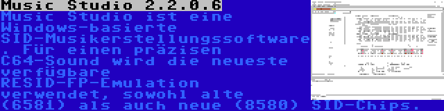 Music Studio 2.2.0.6 | Music Studio ist eine Windows-basierte SID-Musikerstellungssoftware. Für einen präzisen C64-Sound wird die neueste verfügbare RESID-FP-Emulation verwendet, sowohl alte (6581) als auch neue (8580) SID-Chips.