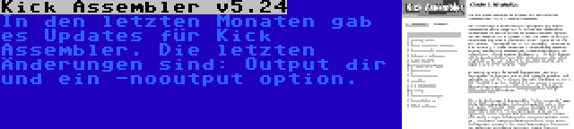 Kick Assembler v5.24 | In den letzten Monaten gab es Updates für Kick Assembler. Die letzten Änderungen sind: Output dir und ein -nooutput option.