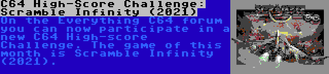 C64 High-Score Challenge: Scramble Infinity (2021) | On the Everything C64 forum you can now participate in a new C64 High-score Challenge. The game of this month is Scramble Infinity (2021).