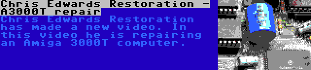 Chris Edwards Restoration - A3000T repair | Chris Edwards Restoration has made a new video. In this video he is repairing an Amiga 3000T computer.