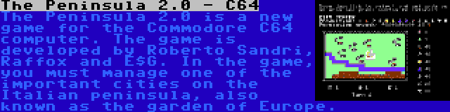 The Peninsula 2.0 - C64 | The Peninsula 2.0 is a new game for the Commodore C64 computer. The game is developed by Roberto Sandri, Raffox and E$G. In the game, you must manage one of the important cities on the Italian peninsula, also known as the garden of Europe.