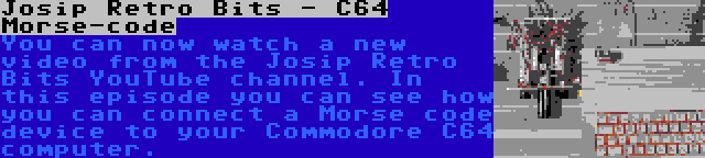 Josip Retro Bits - C64 Morse-code | You can now watch a new video from the Josip Retro Bits YouTube channel. In this episode you can see how you can connect a Morse code device to your Commodore C64 computer.