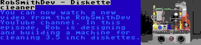 RobSmithDev - Diskette cleaner | You can now watch a new video from the RobSmithDev YouTube channel. In this episode, Rob is designing and building a machine for cleaning 3.5 inch diskettes.