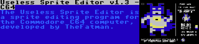 Useless Sprite Editor v1.3 - C64 | The Useless Sprite Editor is a sprite editing program for the Commodore C64 computer, developed by TheFatman.