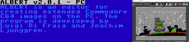 ALBERT v2.0.1 - PC | ALBERT is an editor for creating extended Commodore C64 images on the PC. The program is developed by Luigi Di Fraia and Joachim Ljunggren.