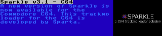 Sparkle v3.1 - C64 | A new version of Sparkle is now available for the Commodore C64. This trackmo loader for the C64 is developed by Sparta.