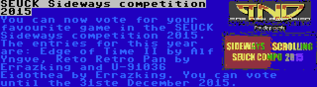 SEUCK Sideways competition 2015 | You can now vote for your favourite game in the SEUCK Sideways competition 2015. The entries for this year are: Edge of Time II by Alf Yngve, Reto Retro Pan by Errazking and U-91036 Eidothea by Errazking. You can vote until the 31ste December 2015.