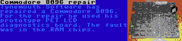 Commodore 8096 repair | Tynemouth Software has repaired a Commodore 8096. For the repair he used his prototype PET LCD diagnostics board. The fault was in the RAM chips.