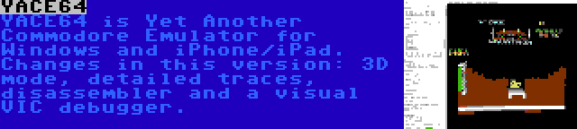 YACE64 | YACE64 is Yet Another Commodore Emulator for Windows and iPhone/iPad. Changes in this version: 3D mode, detailed traces, disassembler and a visual VIC debugger.