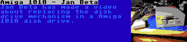 Amiga 1010 - Jan Beta | Jan Beta has made a video about replacing the disk drive mechanism in a Amiga 1010 disk drive.