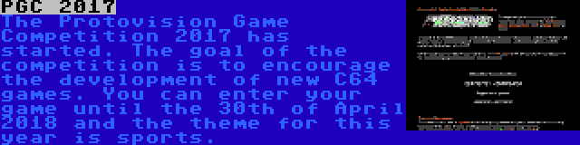 PGC 2017 | The Protovision Game Competition 2017 has started. The goal of the competition is to encourage the development of new C64 games. You can enter your game until the 30th of April 2018 and the theme for this year is sports.