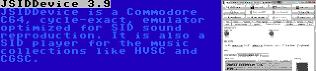 JSIDDevice 3.9 | JSIDDevice is a Commodore C64, cycle-exact, emulator optimized for SID sound reproduction. It is also a SID player for the music collections like HVSC and CGSC.