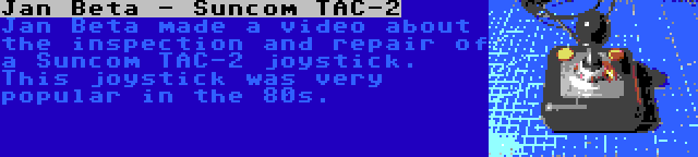 Jan Beta - Suncom TAC-2 | Jan Beta made a video about the inspection and repair of a Suncom TAC-2 joystick. This joystick was very popular in the 80s.