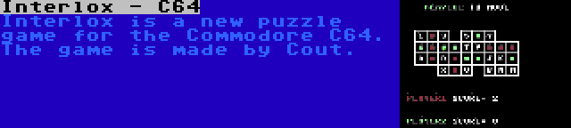 Interlox - C64 | Interlox is a new puzzle game for the Commodore C64. The game is made by Cout.