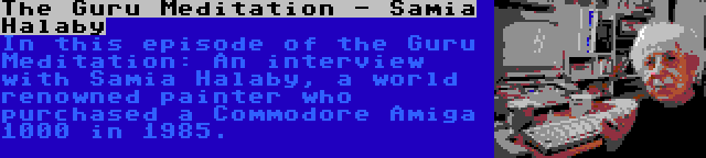 The Guru Meditation - Samia Halaby | In this episode of the Guru Meditation: An interview with Samia Halaby, a world renowned painter who purchased a Commodore Amiga 1000 in 1985.