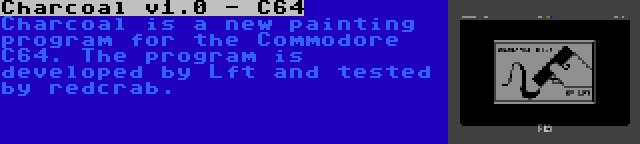 Charcoal v1.0 - C64 | Charcoal is a new painting program for the Commodore C64. The program is developed by Lft and tested by redcrab.