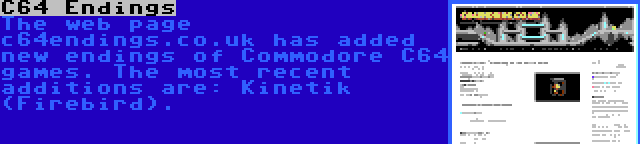 C64 Endings | The web page c64endings.co.uk has added new endings of Commodore C64 games. The most recent additions are: Kinetik (Firebird).