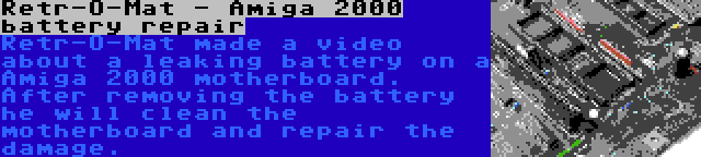 Retr-O-Mat - Amiga 2000 battery repair | Retr-O-Mat made a video about a leaking battery on a Amiga 2000 motherboard. After removing the battery he will clean the motherboard and repair the damage.