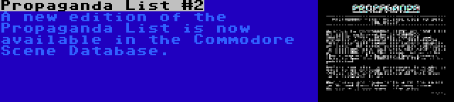 Propaganda List #2 | A new edition of the Propaganda List is now available in the Commodore Scene Database.