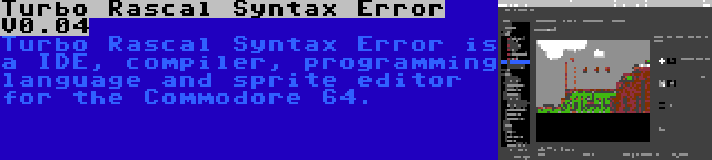 Turbo Rascal Syntax Error V0.04 | Turbo Rascal Syntax Error is a IDE, compiler, programming language and sprite editor for the Commodore 64.