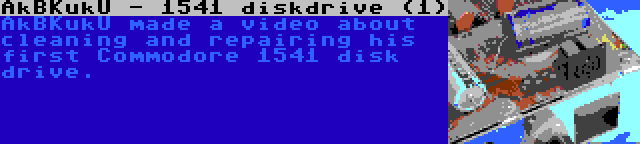 AkBKukU - 1541 diskdrive (1) | AkBKukU made a video about cleaning and repairing his first Commodore 1541 disk drive.