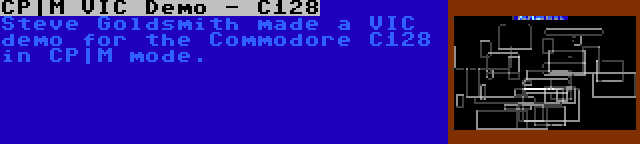 CP|M VIC Demo - C128 | Steve Goldsmith made a VIC demo for the Commodore C128 in CP|M mode.