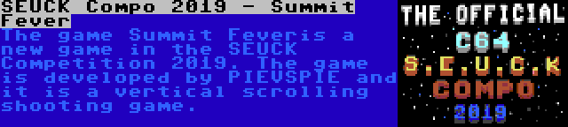 SEUCK Compo 2019 - Summit Fever | The game Summit Feveris a new game in the SEUCK Competition 2019. The game is developed by PIEVSPIE and it is a vertical scrolling shooting game.